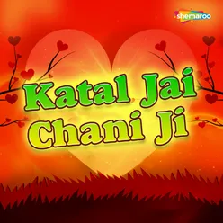 Katal Jai Chani Ji